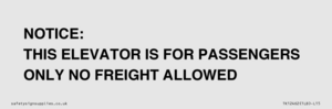 NOTICE: THIS ELEVATOR IS FOR PASSENGERS ONLY NO FREIGHT ALLOWED